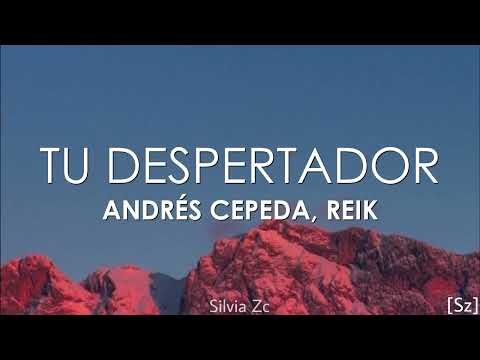 Andrés Cepeda, Reik – Tu Despertador (Letra)