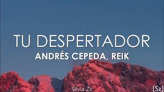 Andrés Cepeda, Reik - Tu Despertador (Letra) chords