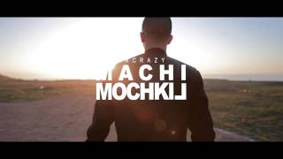 Vignette de la vidéo "MR CRAZY - MACHI MOCHKIL [Officiel Video]"