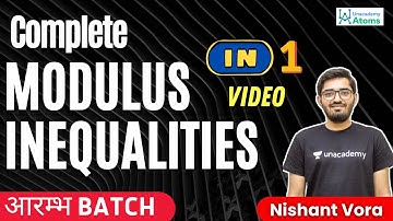 Complete Modulus Inequalities in 1 Video | For Class 11 | आरम्भ Batch | Nishant Vora