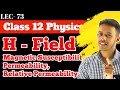 LEC-73) Magnetic susceptibility, permeability and relative permeability for class 12th |