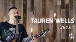 Tauren Wells - Known - CCLI sessions chords