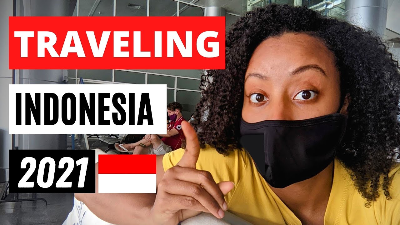 Traveling To Indonesia 2021 | DETAILED PROCESS