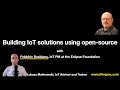 Building iot solutions using opensource  with frdric desbiens