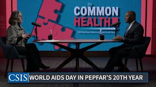 World AIDS Day 2023: A Journey of Hope  w\/ Amb. John Nkengasong | The CommonHealth