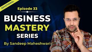 EP 33 of 100 - Business Mastery Series | By Sandeep Maheshwari | Hindi by Sandeep Maheshwari 308,357 views 5 months ago 12 minutes, 36 seconds