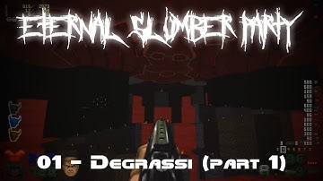Eternal Slumber Party - Clusterfuck - MAP01: Degrassi (Part 1)