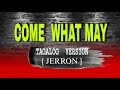 Come  what  may  tagalog version    byjerron  cover bycyril