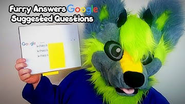 Furry Answers Google Suggested Questions