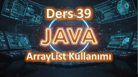 Java Dersleri #39  ArrayList Kullanımı (2025 güncel)
