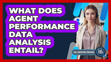 What Does Agent Performance Data Analysis Entail?