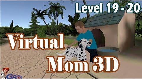 Hello Virtual Mom 3D - Level 19 - Level 20