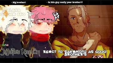 •|Jujutsu Kaisen react to Sakamoto as Satoro Goju Brother|•GACHA CLUB 🇧🇷/🇺🇸