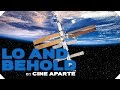 Cine aparte: Lo and behold