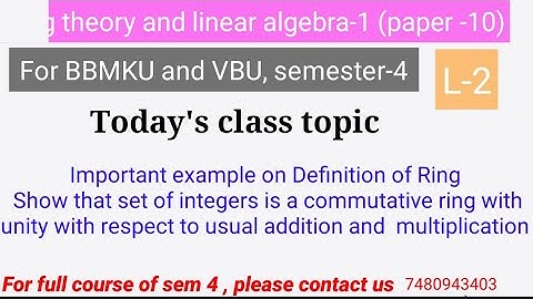Sem-4 Lectures no.2 , paper 10 ring theory, example on Ring,