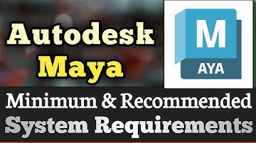 Autodesk Maya System Requirements || Autodesk Maya Requirements Minimum & Recommended