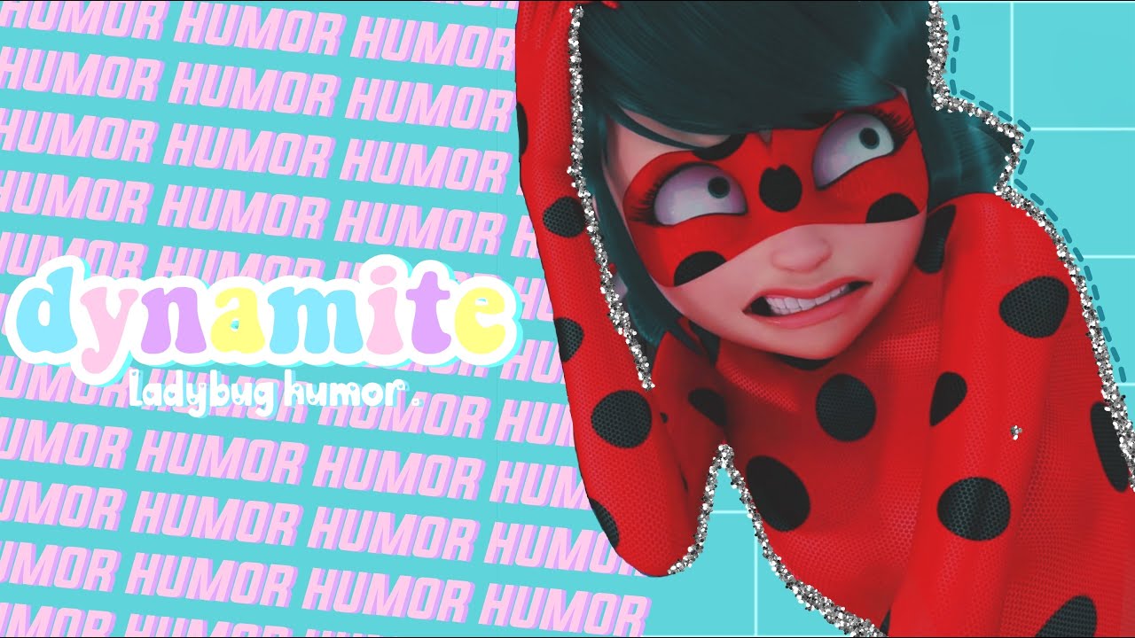 dynamite | miraculous ladybug [HUMOR] ˎˊ-