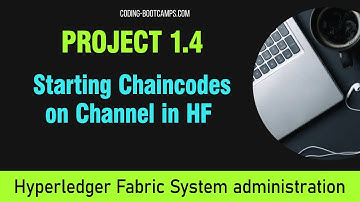 Manage Blockchain with Hyperledger: Project 1.4 - Starting a Chaincode on the Channel
