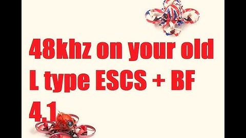 OLD WHOOPS FLY LIKE NEW! L type ESCs - 48khz and Betaflight 4.1 with RPM filters