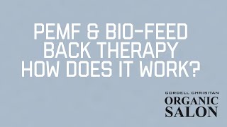 PEMF & BIO-FEEDBACK THERAPY! HOW DOES IT WORK?