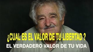 El Valor De La Libertad - Jose Pepe Mujica Motivación Personal Spanish