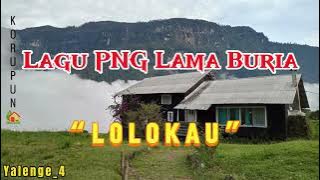 LAGU PNG SEDIH || LAGU PNG LAMA || BURIA || LOLOKAU || (PNG MUSIC 2024)