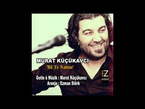 MURAT KÜÇÜKAVCI-BETE NABIM 2015 NÛ (yeni eser dinleyin)