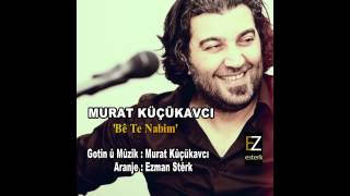 MURAT KÜÇÜKAVCI-BETE NABIM 2015 NÛ (yeni eser dinleyin) Resimi