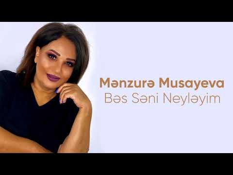 Menzure Musayeva - Bes Seni Neyleyim