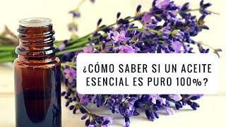 Cómo Saber Si Un Aceite Esencial Es De Buena O Mala Calidad?
