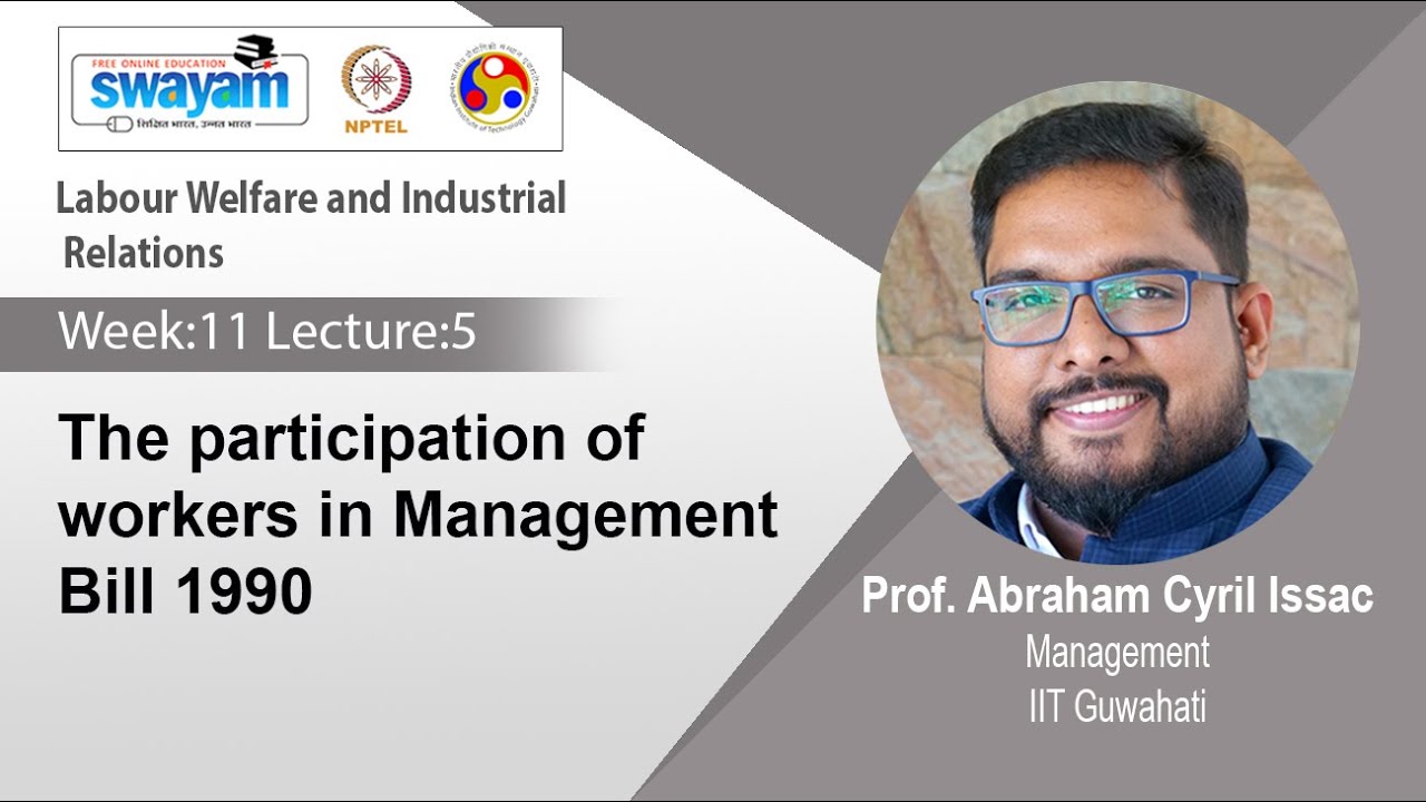 Lec 51: The participation of workers in Management Bill 1990