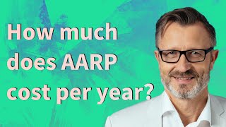 How much does AARP cost per year?