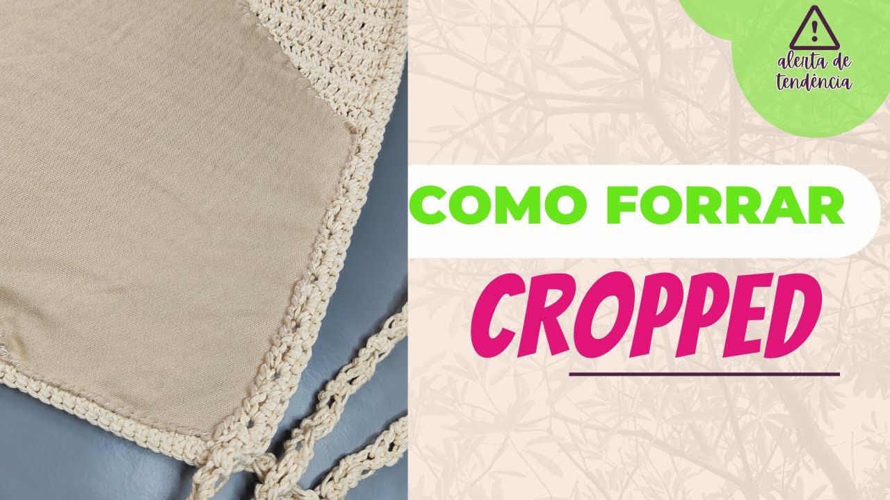 Como Forrar Cropped de Crochê: Passo a Passo Fácil e Rápido!