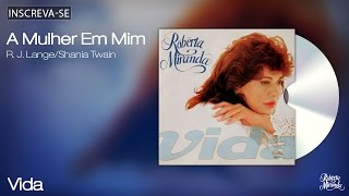 Roberta Miranda -  A Mulher Em Mim - Vida - [Áudio Oficial]