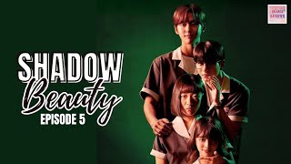 Shadow Beauty 2021 - Episode 5 | Eng Sub