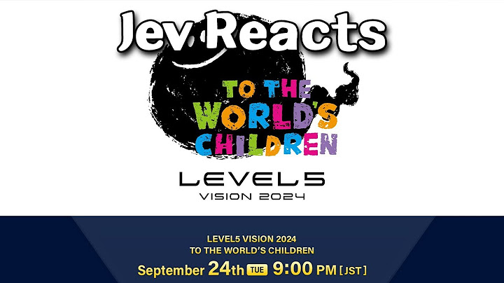 Jev Reacts - LEVEL5 VISION 2024 24/9/24