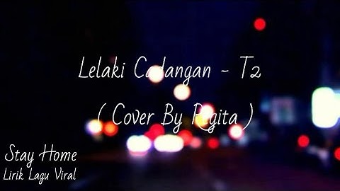 Lelaki Cadangan - T2 || Cover By Regita (Official Lyric Video)