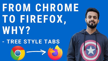 Why did I switch to Mozilla Firefox ? (Tree Style Tab)
