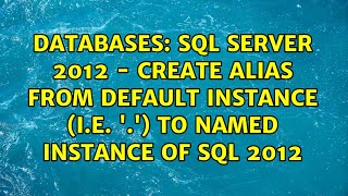 SQL Server 2012 - Create Alias from default instance (i.e. '.') to named instance of SQL 2012