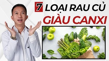 7 loại rau củ GIÀU CANXI tốt cho sức khỏe |Bác Sĩ Trần Minh