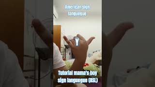 MAMA'S BOY TUTORIAL (ASL)#americansignlanguage
