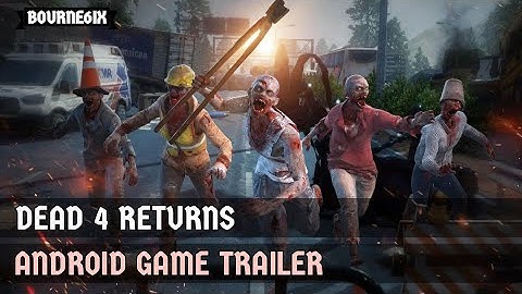 Dead 4 Returns - Official Trailer (Android)