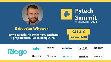 ⌨ Łatwe zarządzanie Pythonem, paczkami i projektami na Twoim komputerze – Sebastian Witowski