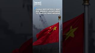 China reportedly sent 400 missile launchers to Iran as war widens