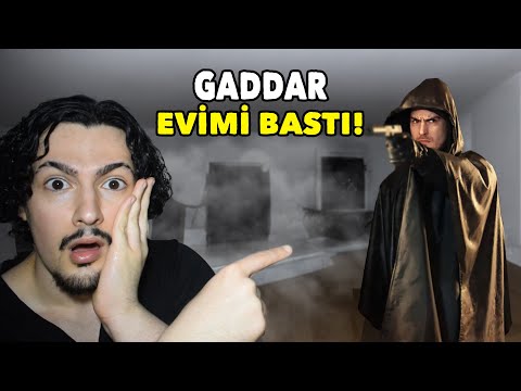 GADDAR EVİMİ BASTI! Yardım Edin