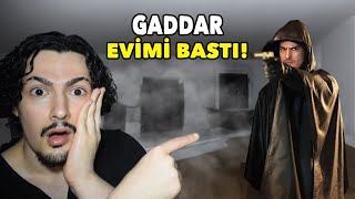 GADDAR EVİMİ BASTI! Yardım Edin