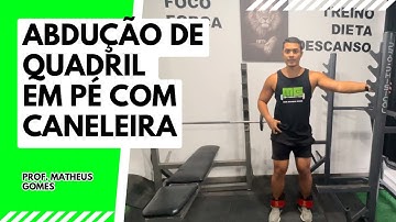 Abdução de Quadril em Pé com Caneleira - prof. Matheus Gomes