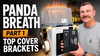 Panda Breath on the Snapmaker U1 – Part 1: Top Cover Brackets & Heat Retention