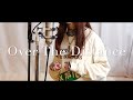 【Over The Distance】カバー【矢井田瞳/HitomiYaida】歌ってみた Cover by Tokihairo