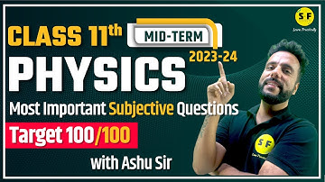 Physics Most Important Questions Class 11 | CBSE NCERT Class 11th Physics Mid Term 2023-24 Ashu Sir